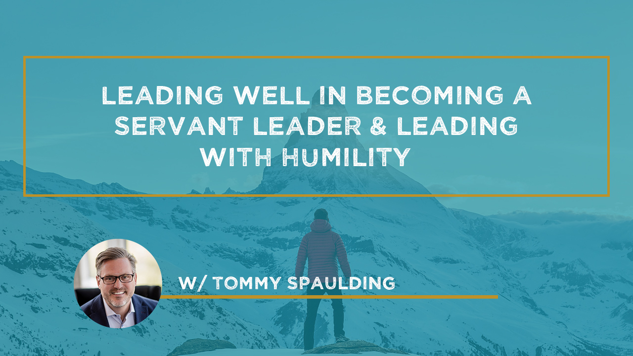 how-to-cultivate-more-humility-in-your-work-become-a-servant-leader